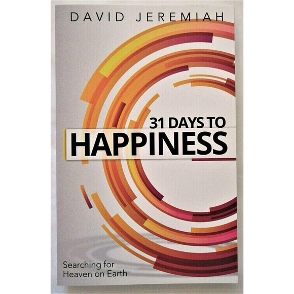 David Jeremiah 31 DAYS TO HAPPINESS Book Searching For Heaven On Earth Brand New - Picture 1 of 3